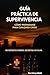 Guía Práctica de Supervivencia: Tú no necesitas dinero. Necesitas un plan (Spanish Edition)