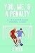 You, Me, & A Penalty