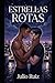 Estrellas rotas (Spanish Edition)