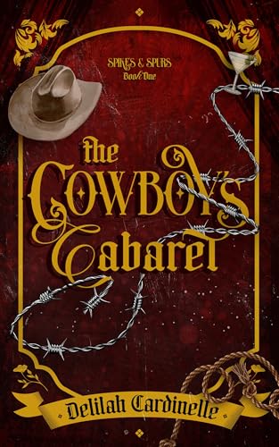 The Cowboy's Cabaret: A Spicy Friends to Lovers Romance (Kindle Edition)