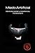 Miedo Artificial: Identidad, poder y resistencia frente a la IA (Spanish Edition)
