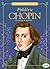 Frédéric Chopin: Compositori Classici (Italian Edition)