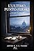 L’ULTIMO PUNTO FERMO: …e io non ti amo più (Italian Edition)