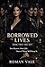 Borrowed Lives - Volume 2 - A Dark Psychological Identity War Thriller: She stole her sister’s life. Now she has to keep it.