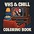 VHS & Chill: An 80s Retro Horror Nostalgia Adult Coloring Book: Bold & Easy Lines for Relaxation and Stress Relief