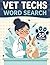 Vet Techs Word Search: 50 Puzzles for Vet Techs, Students, and Animal Care Enthusiasts