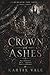 A Crown of Ashes: Beneath the Veil: Book Three — A Dark Fantasy Thriller
