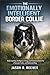 THE EMOTIONALLY INTELLIGENT BORDER COLLIE: Understanding Intelligence, Energy, and Emotional Needs for a Focused, Calm, and Balanced Dog