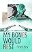 My Bones Would Rest (Jane M...