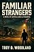 FAMILIAR STRANGERS: A NOVEL OF SURVEILLANCE AND PARANOIA