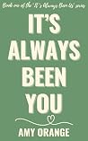 IT'S ALWAYS BEEN YOU