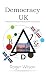 Democracy UK: An Argument f...