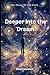 The Dream We Call Earth: Deeper Into the Dream