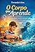 O Corpo que Aprende: Psicomotricidade, Autismo e Inclusão: do chão da escola ao meio aquático (Portuguese Edition)