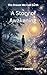 The Dream We Call Earth Wakes : A Multidimensional Story (The Dream We Call Earth Series Book 1)