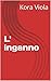 L' inganno (Italian Edition)