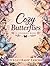 Cozy Butterflies Coloring Book for Adults: Relax, Unwind & Fall in Love