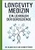 LONGEVITY MEDIZIN: Ein Lehrbuch der Geroscience (German Edition)