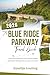 Blue Ridge Parkway Travel Guide: Scenic Drives, Appalachian Towns, Waterfalls, Wildlife, Local Culture, Mountain Getaways, Virginia and Carolina