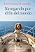 Navegando por el fin del mundo (Spanish Edition)