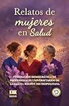 Relatos de mujeres en Salud (Spanish Edition)