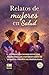 Relatos de mujeres en Salud (Spanish Edition)