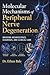 Molecular Mechanisms of Peripheral Nerve Degeneration: Bridging Neuroscience, Diagnosis, and Clinical Care