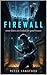 Firewall: A Sci-Fi Romance Novel