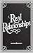 Real Relationships