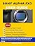 SONY ALPHA FX3 USER GUIDE: Master the Cinema Line Menu System and Custom Controls to Eliminate Setup Confusion for Stress-Free Professional Filming