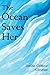 The Ocean Saves Her