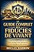 LE GUIDE COMPLET DES FIDUCIES DE VIVANT: Un guide pratique étape par étape pour protéger votre patrimoine, votre famille et votre avenir (French Edition)