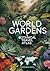 World Gardens & Botanical Travel Atlas: Scenic Routes, Maps & Nature Destinations