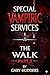 Special Vampiric Services - The Walk - Part Three