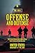 FM 3-90-1 Offense and Defense: [Annotated] The U.S. Army’s Definitive Guide to Modern Warfare Tactics, Strategy, and Combat Operations