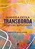 Quando a Escola Transborda: Educação Integral, Território e Reinvenção (Portuguese Edition)
