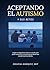 Aceptando el autismo y sus retos (Spanish Edition)