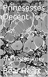 Prinesesses Decent: The first journey