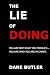 The Lie of Doing For God by Dane Butler