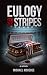 Eulogy for the Stripes by Michael McGehee Eulogy for the Stripes by Michael McGehee