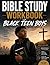 Bible Study Workbook for Black Teen Boys: A 52-Week Bible Study Workbook for Young Black Men to Build Faith, Discover God's Purpose, and Walk in Confidence and Strength