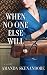 When No One Else Will (Premier Fiction Series)