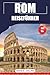 Rom Reiseführer 2026: Top-Attraktionen, Must-Sehen-Reiseziele, historische Stätten, Outdoor-Abenteuer für den Urlaub in Italien (German Edition)