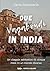 Due vagabondi in India: Un viaggio sabbatico di cinque mesi in un mondo diverso (Italian Edition)