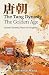 The Tang Dynasty: The Golde...