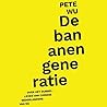 De bananengeneratie by Pete Wu