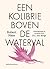 Een koliebrie boven de waterval by Robert Hass