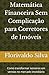 Matemática Financeira Sem Complicação para Corretores de Imóveis: Como transformar números em vendas no mercado imobiliário (Portuguese Edition)