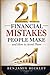 21 FINANCIAL MISTAKES PEOPLE MAKE: And How to Avoid Them