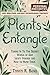 Plants Entangle (Personal Anecdotes): Tuning In To The Secret World of Our Leafy Friends and How to Hear Them